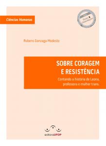 Capa para SOBRE CORAGEM E RESISTÊNCIA: Contando a História de Leona, Professora e Mulher Trans