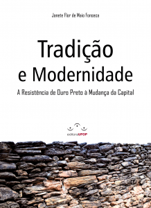 Capa para Tradição e Modernidade: a Resistência de Ouro Preto à mudança de capital