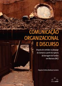 Capa para Comunicação Organizacional e Discurso: Disputa de sentidos na fanpage da Samarco a partir da ruptura da barragem de Fundão em Mariana (MG)