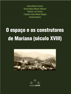 Capa para O Espaço e os Construtores de Mariana: Séc. XVIII