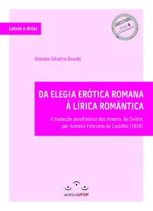 Capa para DA ELEGIA ERÓTICA ROMANA À LÍRICA ROMÂNTICA: A tradução parafrástica dos Amores, de Ovídio, por António Feliciano de Castilho (1858)
