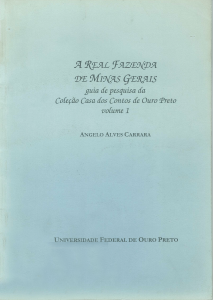Capa para A Real Fazenda de Minas Gerais: guia de pesquisa da Coleção Casa dos Contos de Ouro Preto (Instrumentos de Pesquisa, Vol.I)