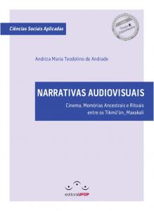 Capa para Narrativas Audiovisuais: Cinema, Memórias Ancestrais e Rituais entre os Tikmũ’ũn_Maxakali