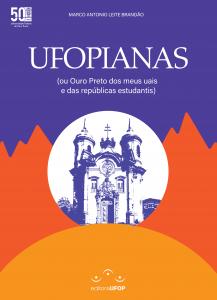 Capa para Ufopianas: (ou Ouro Preto dos meus Uais e das Repúblicas Estudantis)